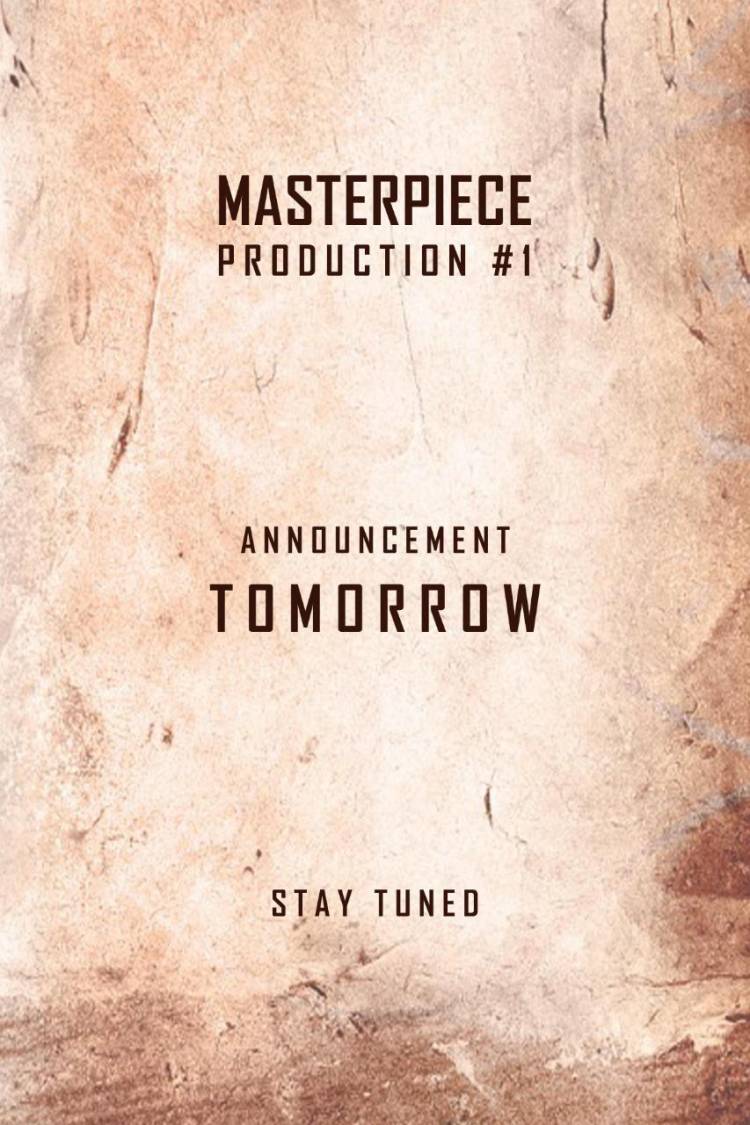 A spectacular Announcement on #MasterPieceProductionNo1 awaiting Tomorrow! Stay Tuned 