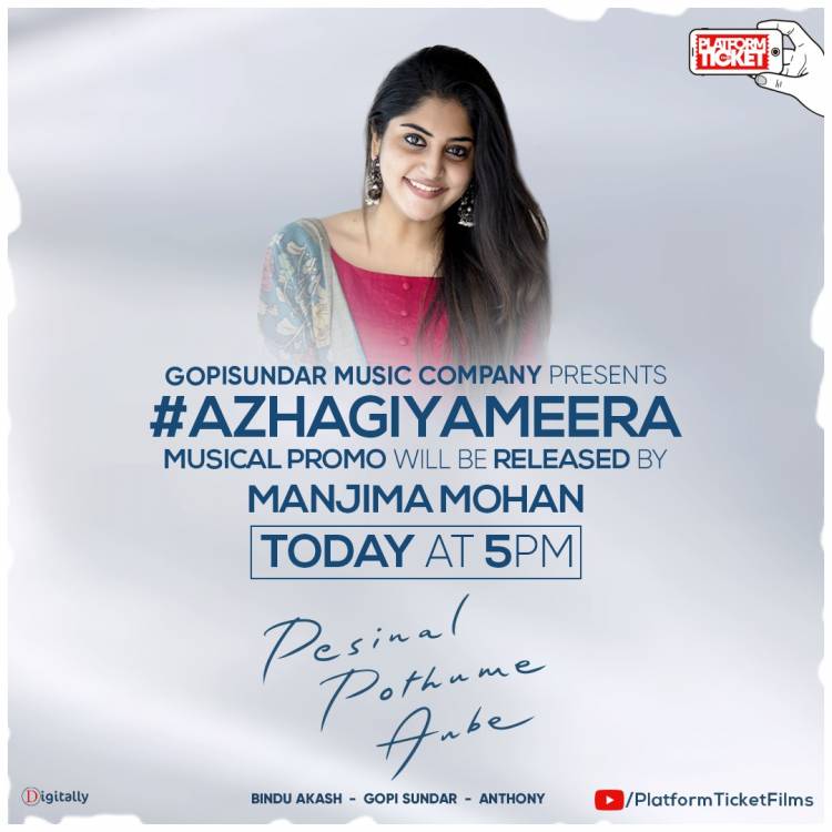 #AzhagiyaMeera Musical Promo from #PesinalPothumeAnbe will be released by Manjima Mohan today at 5 P.M