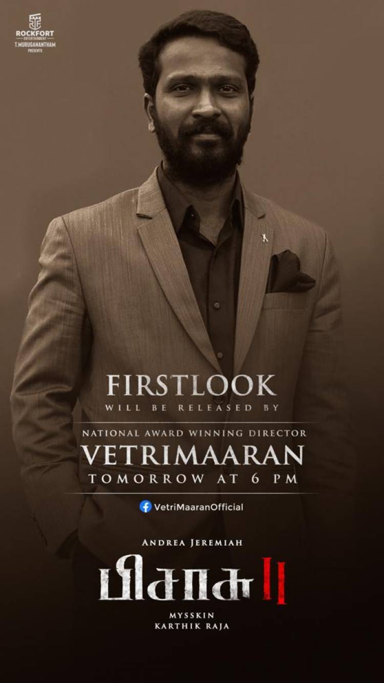 Trend setting Director Vetrimaaran to release #Pisasu2 first look Tomorrow by 6PM