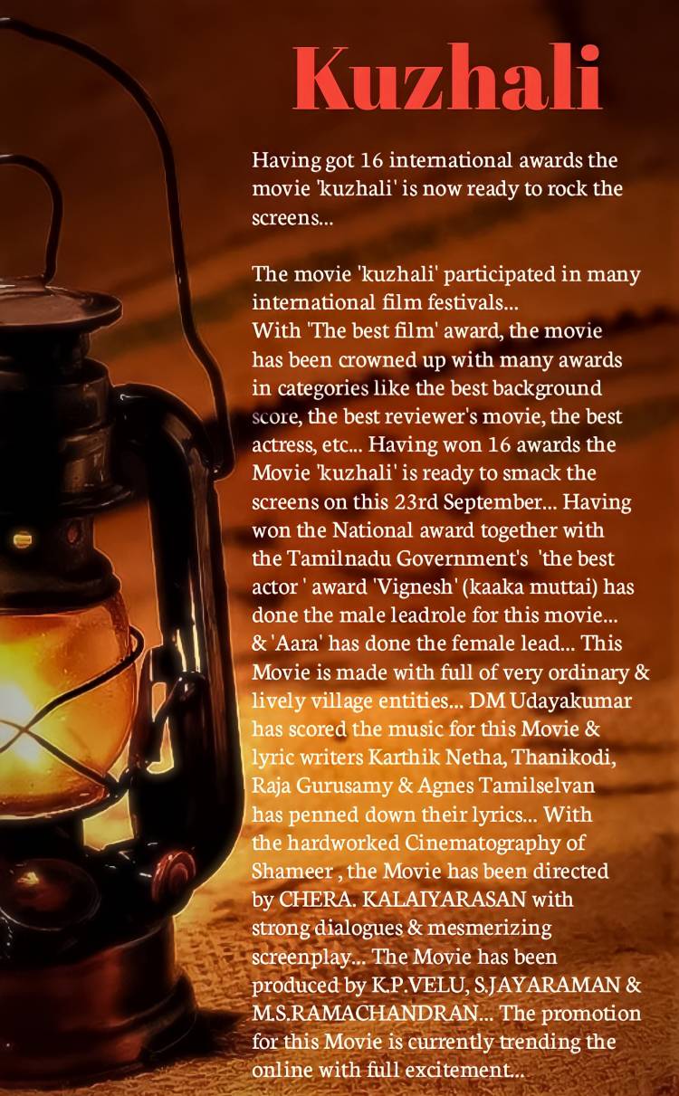 HAVING GOT 16 INTERNATIONAL AWARDS THE MOVIE 'KUZHALI' IS NOW READY TO ROCK THE SCREENS...