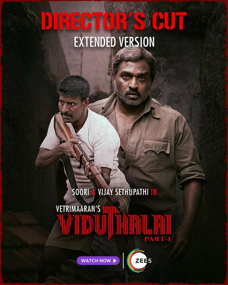 Vetri Maaran directorial blockbuster film, ‘Viduthalai – Part 1’ is streaming now on ZEE5 in Tamil with an addition of Director’s Cut