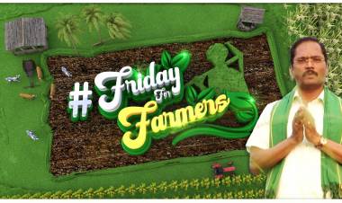 பூமியைக் காக்கும் திருவிழா" Friday For Farmers 