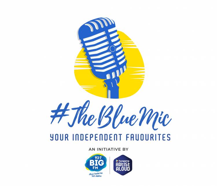 BIG FM partners with Hungama Artist Aloud for the launch of ‘The Blue Mic’ to celebrate independent music and India’s favourite artists! 