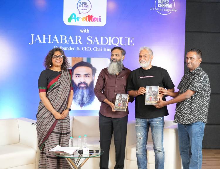 More Than Just Tea: Jahabar Sadique Talks Business, Culture and Chennai at Super Chennai Arattai