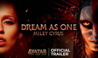 அவதார்: ஃபயர் அண்ட் ஆஷ்' திரைப்படத்தில் இருந்து மைலி சைரஸின் 'ட்ரீம் ஆஸ் ஒன்...' அசல் பாடல் வெளியாகியுள்ளது!