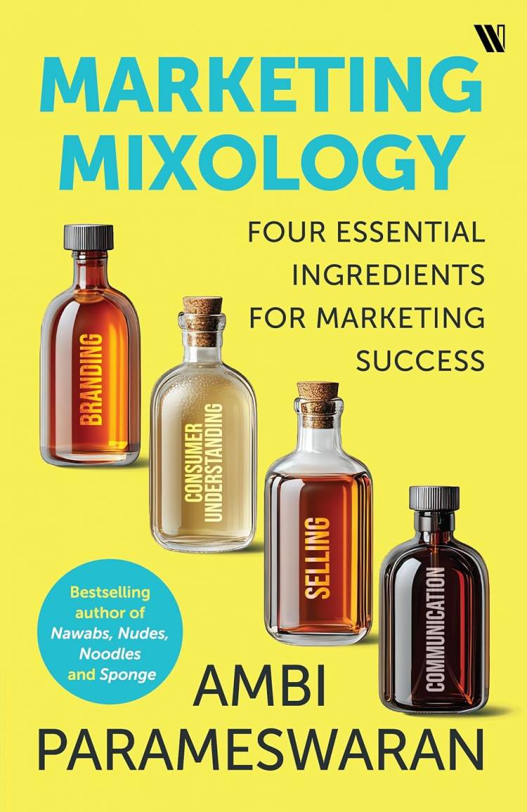 “Marketing Mixology” by Ambi Parameswaran is A Sharp New Playbook for Modern Marketers