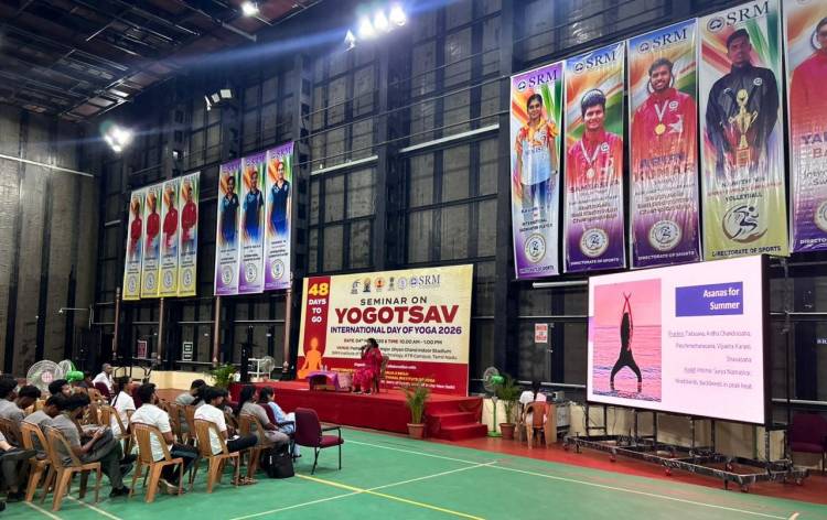SRMIST Organizes Yoga Session and Seminar under “100 Days – 100 Institutions” Campaign - “48 Days to Go”