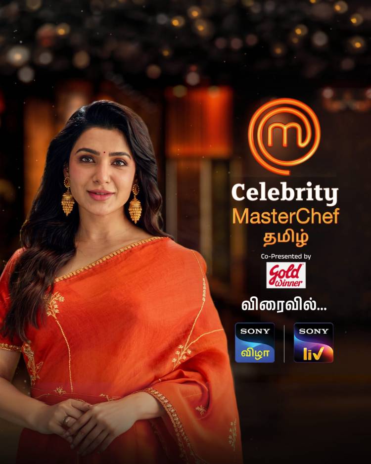 The World’s Favourite Culinary Celebration Comes to Tamil Homes as Samantha Ruth Prabhu headlines Celebrity Master Chef Tamil